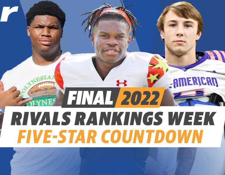 Rivals Rankings Week: Class of 2022 Five-Star Countdown - Rivals.com