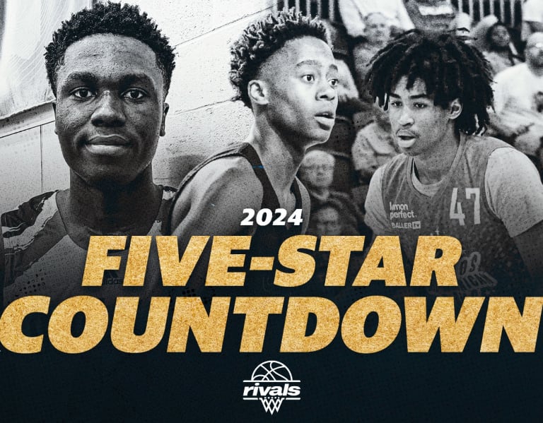 Rivals Rankings Week FiveStar Countdown For 2024 Class Basketball