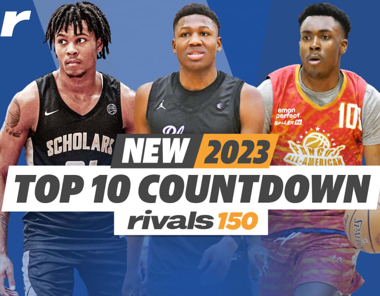 Rivals Rankings Week Top 10 countdown for 2023 Basketball Recruiting