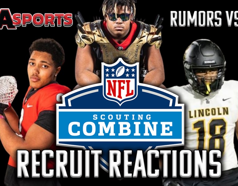 RUMORS vs. FACTS NFL Combine Impact on Recruiting Top Target Updates