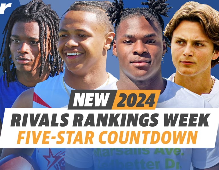 Rivals Rankings Week Countdown of 2024 fivestars