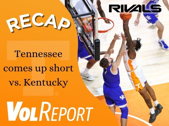 VolReport: Reacting to Tennessee basketball's loss to Kentucky