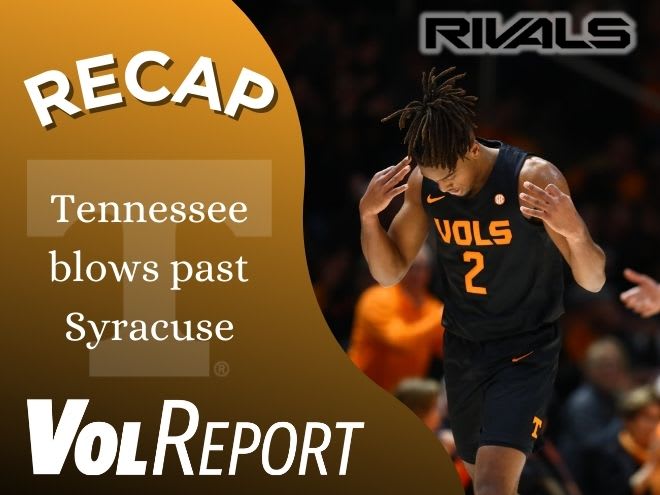 VolReport: Reacting to Tennessee's dominant win over Syracuse