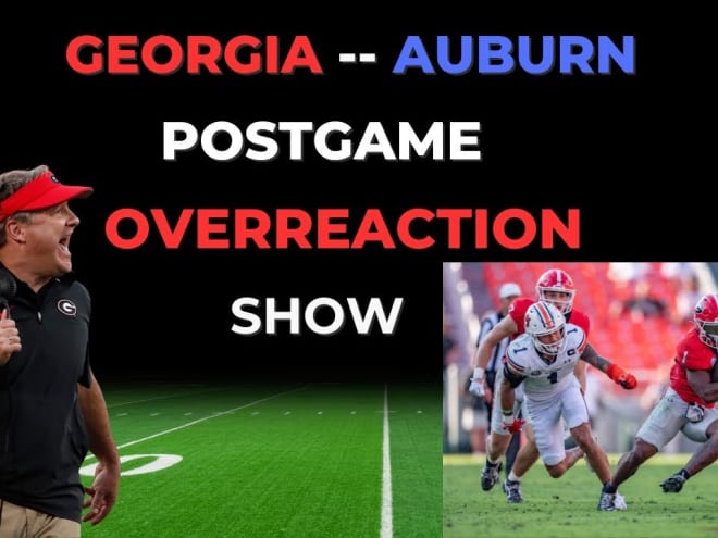 Postgame Overreaction Show: UGA vs. Auburn