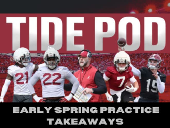 Tide Pod: Takes from first Alabama spring practices, hoops falls to Florida