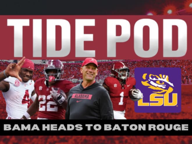 Tide Pod: Alabama prepares for huge road matchup against LSU