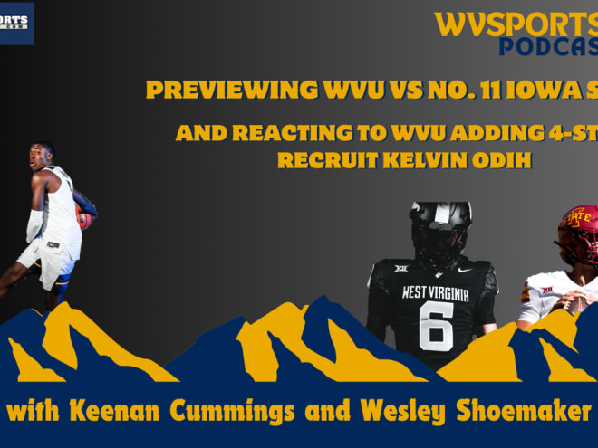 Previewing WVU vs. No. 11 State and reacting to Kelvin Odih's commitment