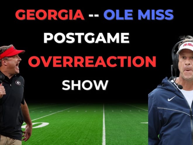 Postgame Overreaction Show: Georgia vs. Ole Miss