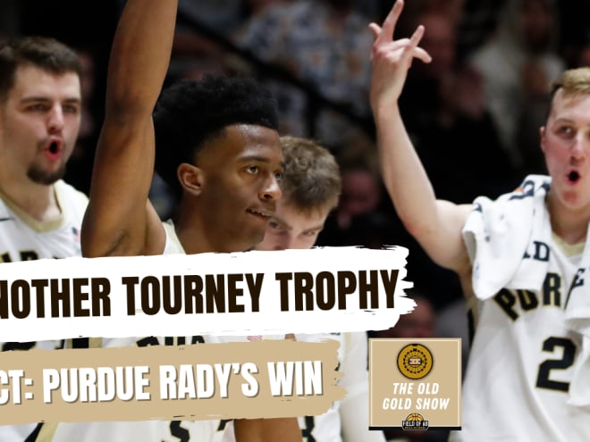 The Old Gold Show returns | Purdue takes down Rady's