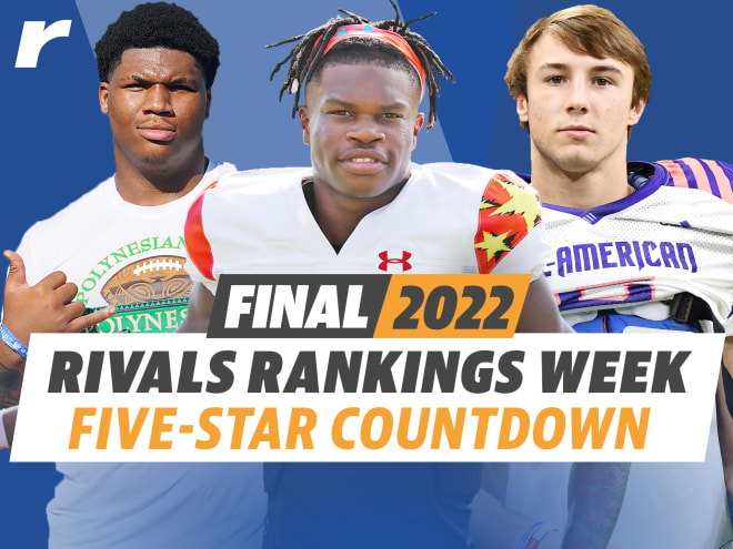 Rivals Rankings Week: Counting down final 2022 five-stars