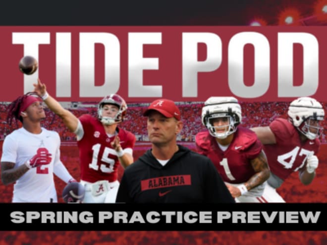 Tide Pod: Alabama spring practice preview + Bama hoops falls to Tennessee