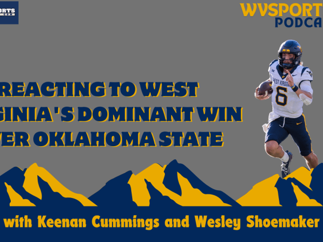 Reacting to West Virginia's dominant win over Oklahoma State