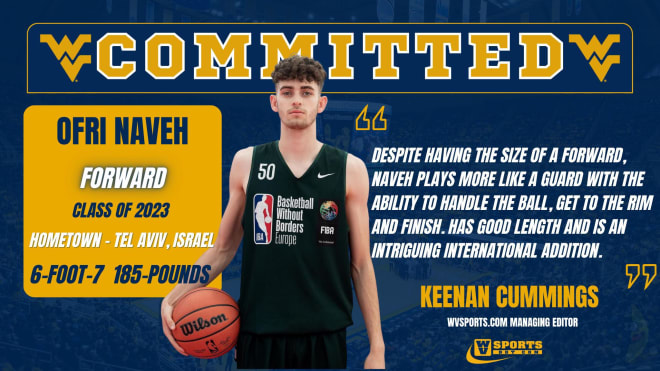 Naveh has committed to the West Virginia Mountaineers basketball program.