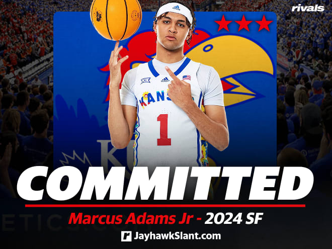 On Tuesday night, Marcus Adams, Jr., committed to Kansas