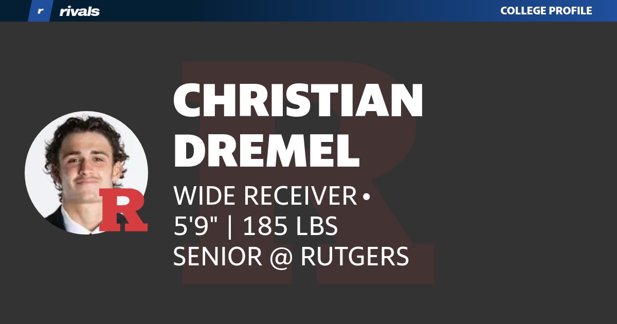Christian Dremel SENIOR Wide Receiver Rutgers